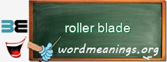 WordMeaning blackboard for roller blade